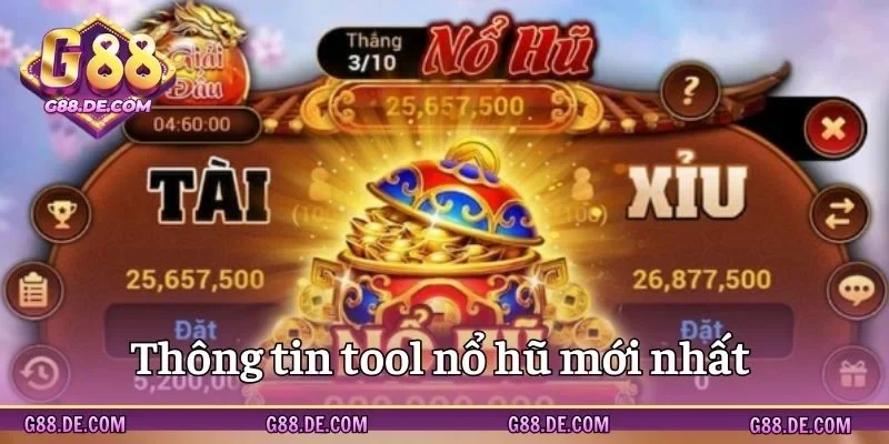 Tổng quan về tool nổ hũ cụ thể nên tham gia