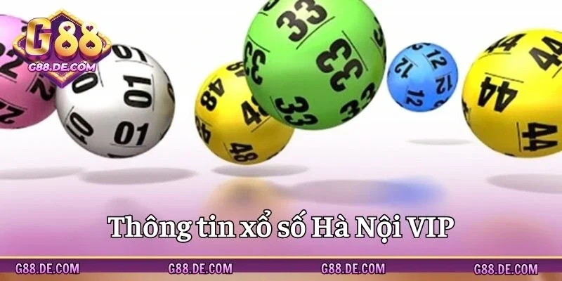 Thông tin phiên bản xổ số Hà Nội VIP mới nhất